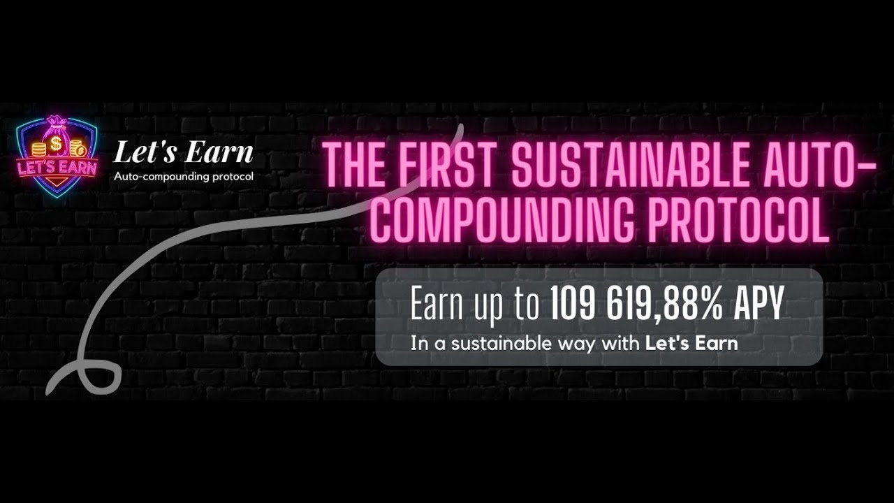 Lets Earn Sustainable Auto Compound Staking Protocol - YouTube