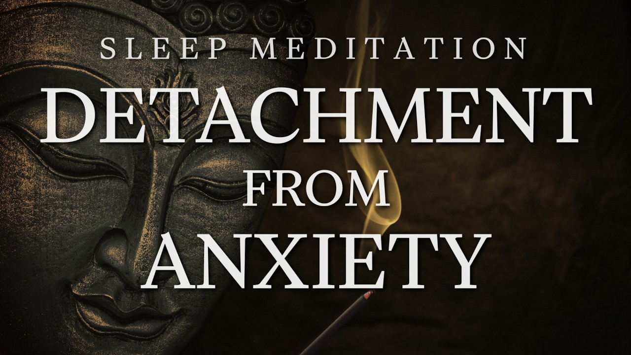 Guided Sleep Meditation for Detachment from Anxiety (Overthinking, Adrenal Fatigue, OCD, Depression)