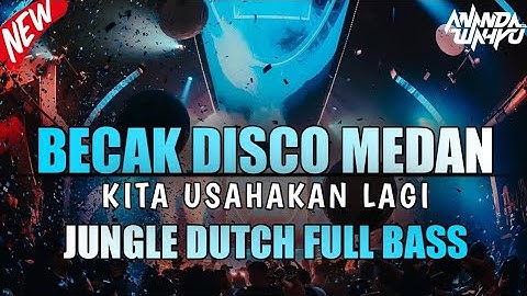 BECAK DISCO MEDAN!!! - DJ KITA USAHAKAN LAGI - JUNGLE DUTCH FULL BASS 2025
