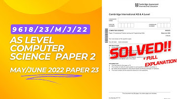 AS LEVEL COMPUTER SCIENCE 9618 PAPER 2 SOLVED!! | MAY/JUNE 2022 | PAPER 23 | 9618/23/MJ/22