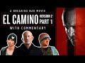 El Camino With Commentary | Version 2 - Part 1 | With Mike, Badger &amp; Skinny Pete