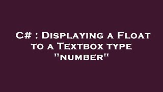 C# : Displaying a Float to a Textbox type "number"
