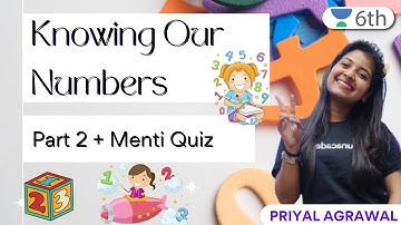 Knowing Our Numbers | Part 2 + Menti Quiz | Maths | Unacademy 6th | Priyal Agrawal