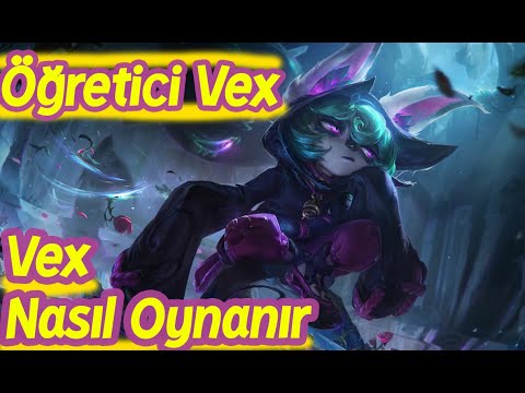 Vex Nasıl Oynanır Detaylı Anlatım ! | Vex Öğretici Rehberi LoL (Mid Lane)