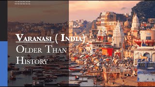 Varanasi (India) Older Than History