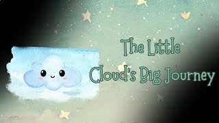 The Little Cloud’s Big Journey | A Bedtime Story with Gentle Lullaby