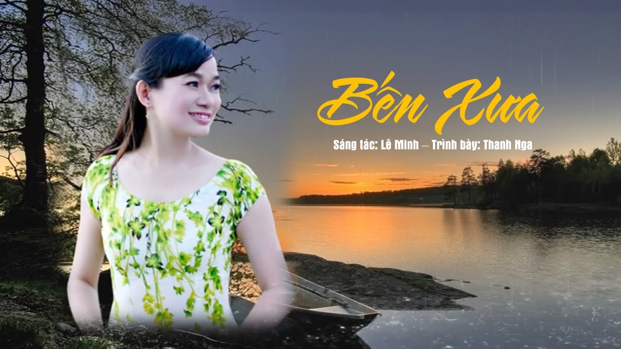 Bến Xưa | Thanh Nga | St: Lê Minh