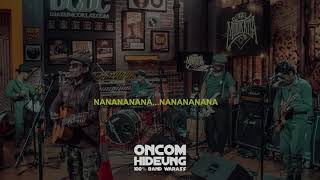 ONCOM HIDEUNG - Hampura Emak - Lagu Sunda (  liric )