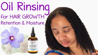 How to OIL RINSE Natural Hair for GROWTH RETENTION and MOISTURE