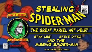 Stealing Spider-Man Steve Ditko & The Great Marvel Comics Art Heist - Greatest Stories Never Told