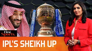 Saudi Arabia Eyes Multibillion-Dollar Stake In Indian Premier League |First Sports With Rupha Ramani