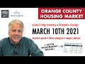 Orange County Housing Market Update March 10th 2021: What You Need to Know