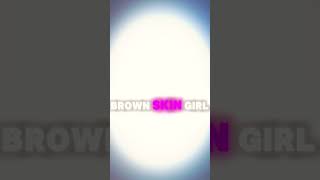 Brownskin girl-beyonce, wiz kid, SAINT JHN, blue ivy. For all my brown girls out there