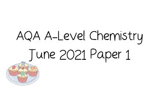 AQA A-Level Chemistry June 2021 Paper 1 [Walkthrough and Tutorial] screenshot 3