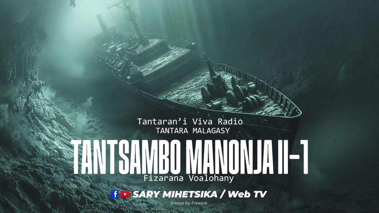 Tantara Malagasy - TANTSAMBO MANONJA II- Fizarana voalohany (Tantaran'i Viva Radio) Tantara mitohy