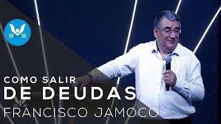 Como vivir sin Deudas - Pastor Francisco Jamoco - 7 Julio 2019