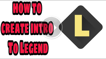 How to creat intro video free to legend app