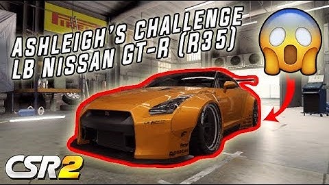 Ashleigh’s Challenge | LB Nissan GT-R (R35) | CSR Racing 2