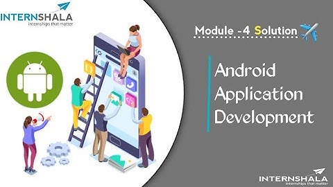 Internshala Android App Development Module 4 Test Answers |Internshala Android  development Answers