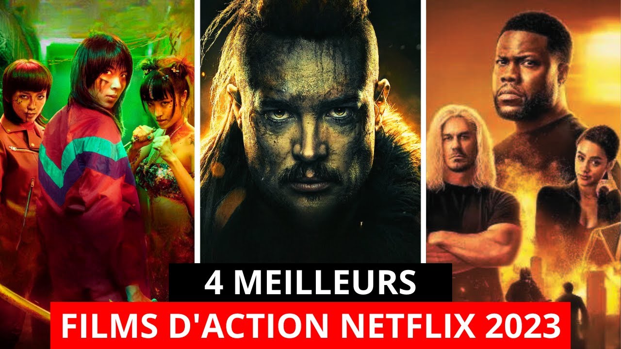 4 Meilleurs Films dAction Netflix 2023