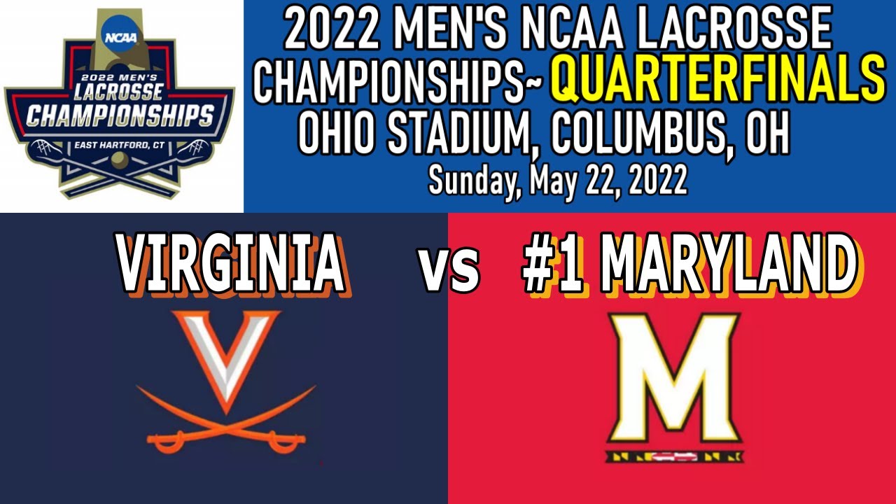 2022 Men's NCAA LACROSSE CHAMPIONSHIPS QUARTERFINAL~ Virginia vs #1 ...