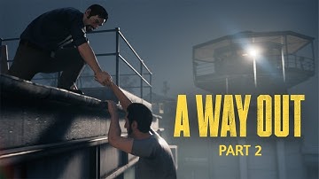 A WAY OUT WALKTHROUGH GAMEPLAY PART 2 - ESCAPING PRISON?