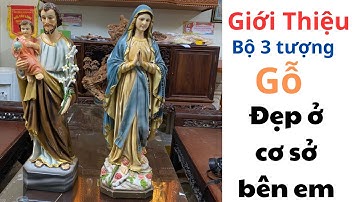 giới thiệu bộ 3 tượng : Chúa chịu nạn - Đức mẹ và Thánh Giuse @dothoconggiao @dogothaithe
