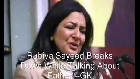 Rubiya Sayeed Breaks Down While Talking About Father