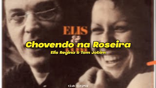 Elis Regina & Tom Jobim - Chovendo na Roseira (Legendado)