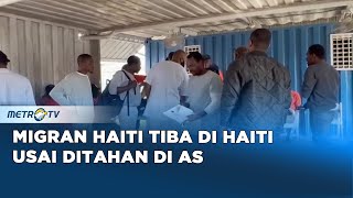Kelompok Migran Haiti Tiba di Negara Asal Setelah Deportasi AS