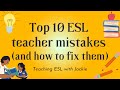 Top 10 esl teacher mistakes and how to fix them  tips for teaching english language learners