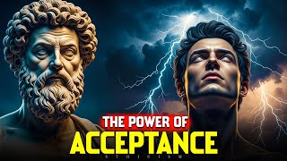 The Power of Acceptance | Change Your Life by Letting Go | Stoicism