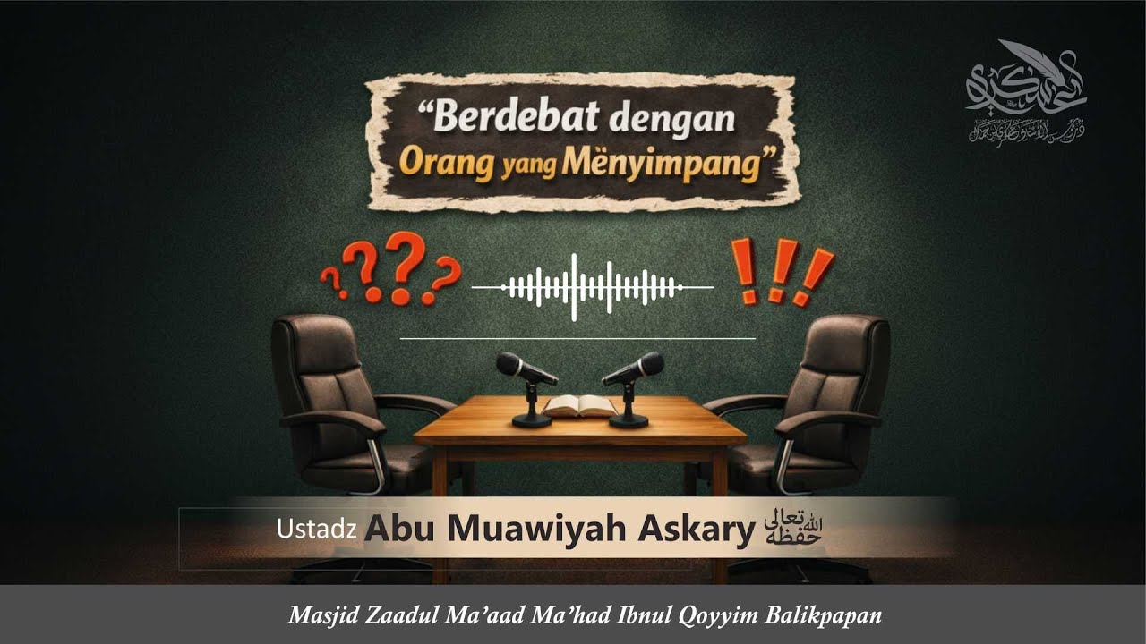 BERDEBAT DENGAN ORANG YANG MENYIMPANG || Al-Ustadz Abu Mu'awiyah Askary حفظہ الله تعالــﮯ