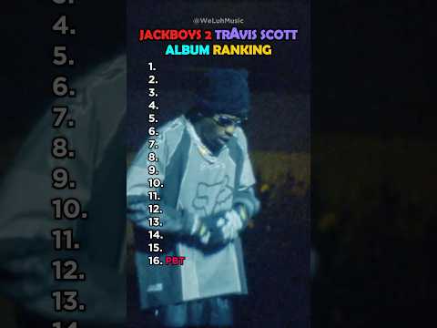 JACKBOYS 2 Travis Scott Album Ranking Travisscott Jackboys2 Jackboys Rap Ranking Shorts Yt