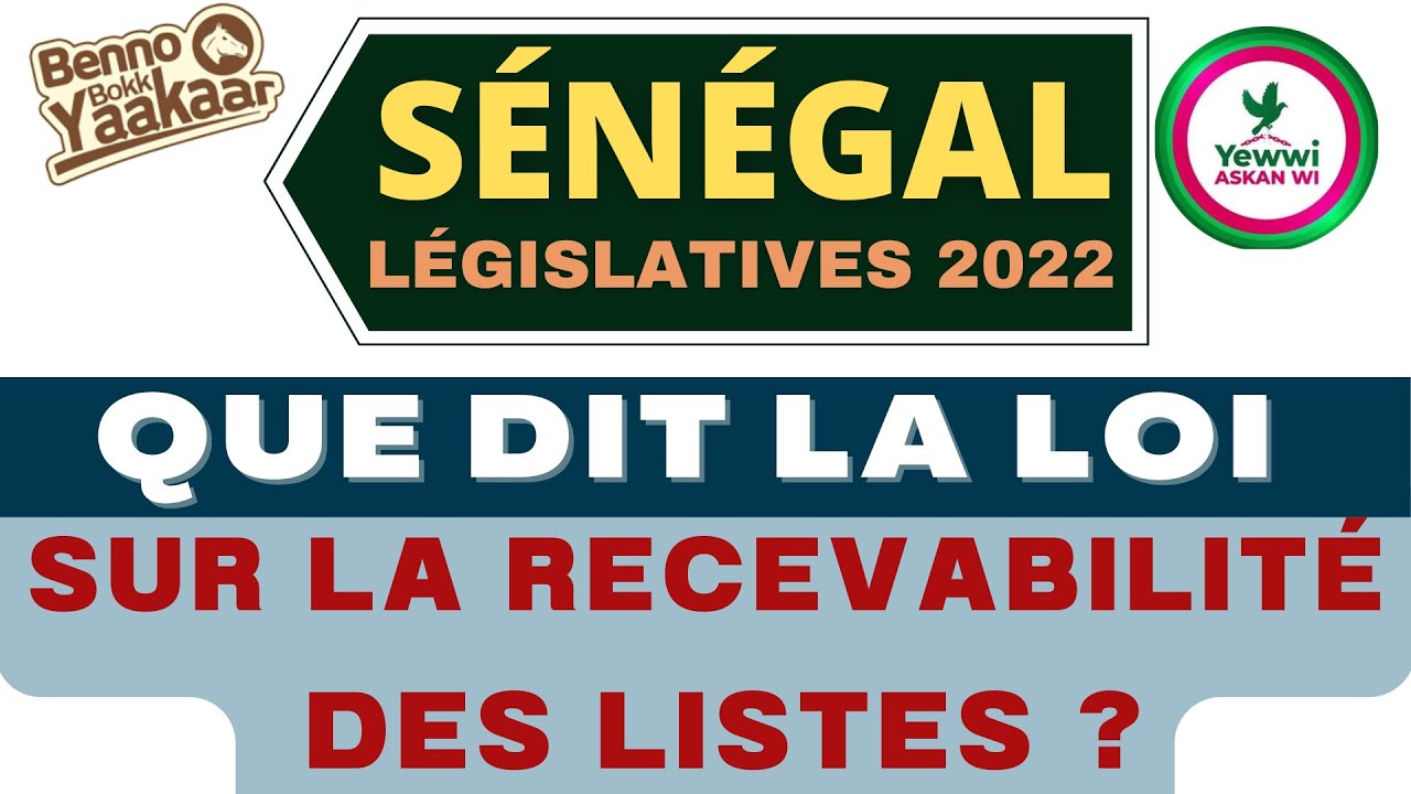 [SENEGAL : LEGISLATIVES 2022] Que dit la loi sur la recevabilité des listes ? #senegal