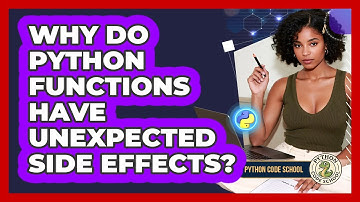 Why Do Python Functions Have Unexpected Side Effects? - Python Code School