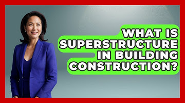 What Is Superstructure In Building Construction? - Civil Engineering Explained