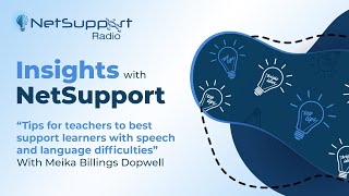 Insights with NetSupport -  How best to support learners with speech and language difficulties