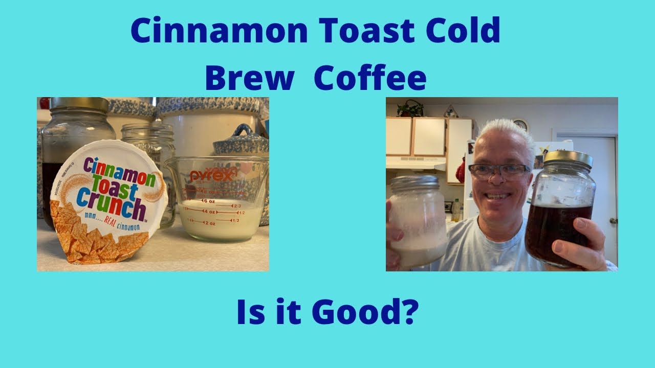Making A Cinnamon Toast Crunch Cereal Milk Cold Brew Coffee YouTube