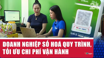 Doanh nghiệp số hoá quy trình, tối ưu chi phí vận hành  | VTV24