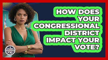 How Does Your Congressional District Impact Your Vote? - Inside the Legislative Branch