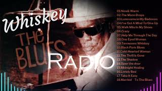 Whiskey Blues Music | Best of Relaxing  Songs Radio