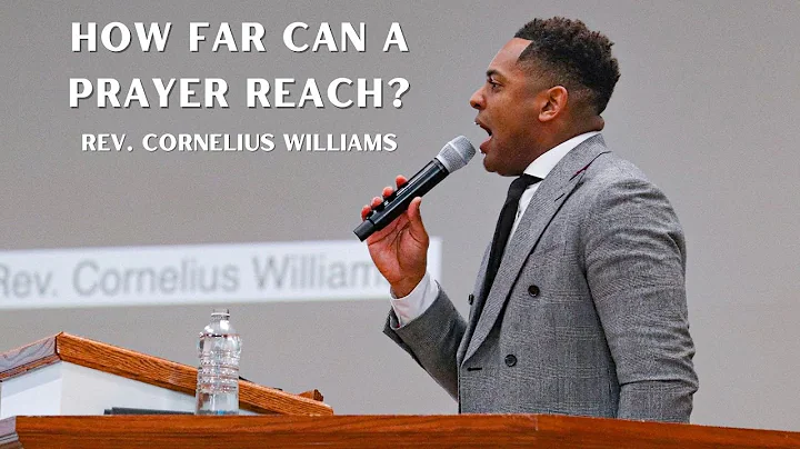 "How Far Can a Prayer Reach?" -Rev. Cornelius Will...