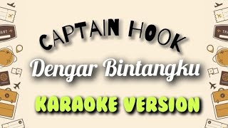 Download lagu CAPTAIN HOOK - Dengar Bintangku ( KARAOKE HQ ) 