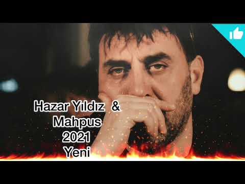 Hazar Yıldız & Mahpus 2021 Yeni