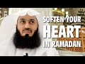 Soften your heart this Ramadan - Mufti Menk