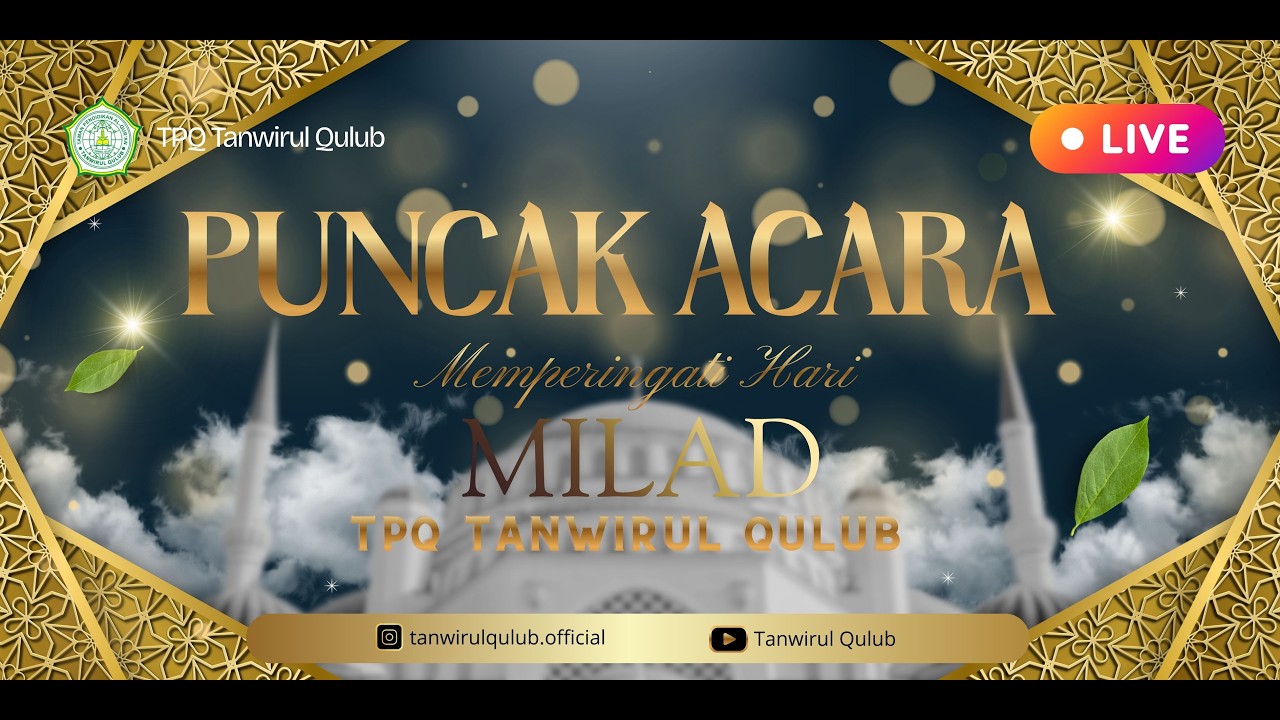 🔴 PUNCAK ACARA Haflah Tasyakuran Akhirussanah TPQ & Jam'iyah Tanwirul Qulub