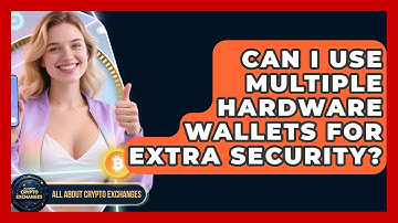 Can I Use Multiple Hardware Wallets for Extra Security? - All About Crypto Exchanges