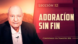 Pr. Bullón - Lección 12 -  Adoración Sin Fin