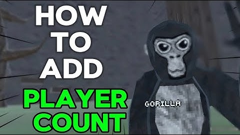How to add an online player counter to your gorilla tag fan game